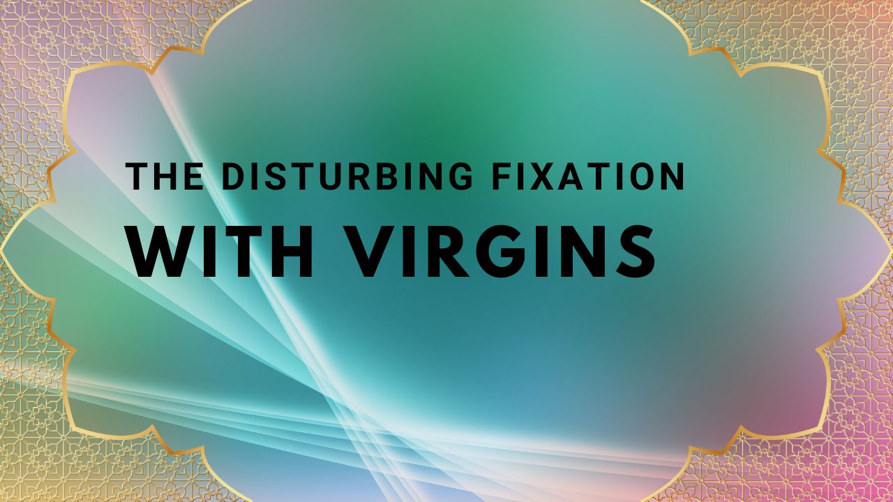 Uncover the disturbing global fixation on virgins: its roots, impact on women, and the myths that endanger lives. Virginity explored in depth. - Heal Abuse Blog
