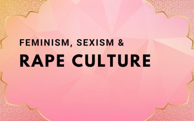 Feminism, Sexism and Rape Culture